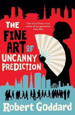 The Fine Art of Uncanny Prediction by Goddard, Robert