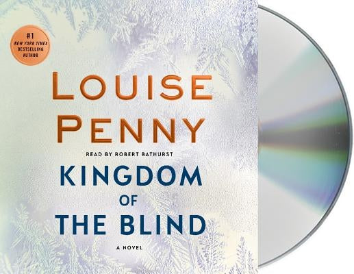 Kingdom of the Blind: A Chief Inspector Gamache Novel by Penny, Louise