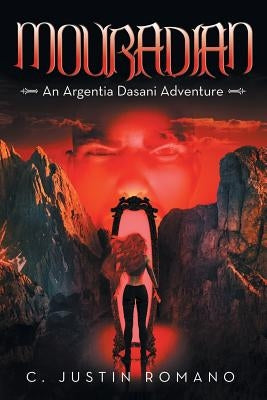 Mouradian: An Argentia Dasani Adventure by Romano, C. Justin