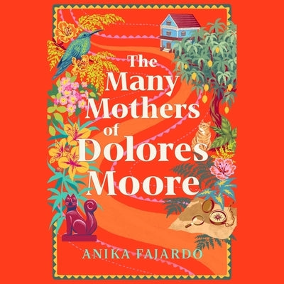 Many Mothers of Dolores Moore by Fajardo, Anika