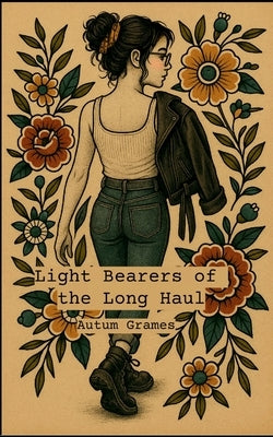 Light Bearers of the Long Haul by Grames, Autum