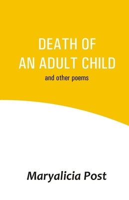 Death of an Adult Child by Post, Maryalicia