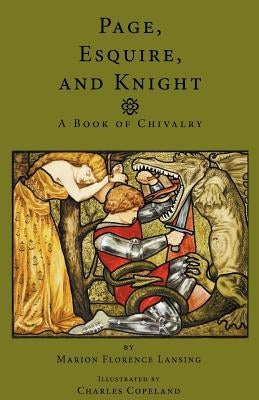 Page, Esquire and Knight: A Book of Chivalry by Lansing, Marion Florence
