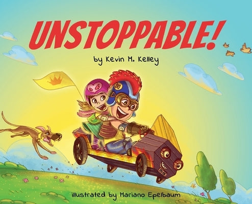 Unstoppable! by Kelley, Kevin M.