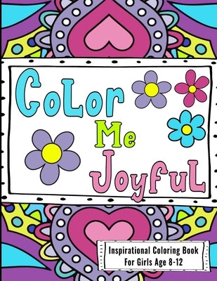 Inspirational Coloring Book For Girls Age 8-12: Filled With Uplifting And Encouraging Quotes On Beautiful Intricate Backgrounds by Booknook, Aunt Mels