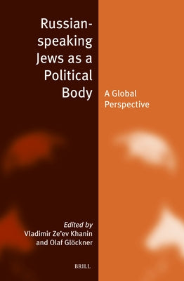 Russian-Speaking Jews as a Political Body: A Global Perspective by Ze'ev Khanin, Vladimir