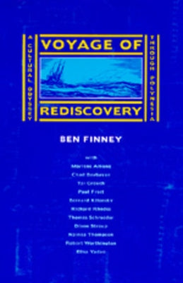 Voyage of Rediscovery: A Cultural Odyssey Through Polynesia by Finney, Ben