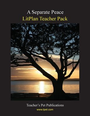 Litplan Teacher Pack: A Separate Peace by Collins, Mary B.