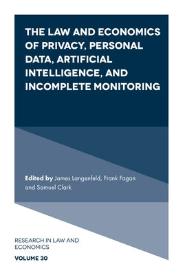 The Law and Economics of Privacy, Personal Data, Artificial Intelligence, and Incomplete Monitoring by Langenfeld, James