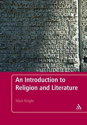 An Introduction to Religion and Literature by Knight, Mark