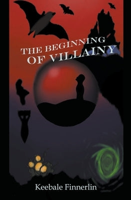The Beginning of Villainy by Finnerlin, Keebale