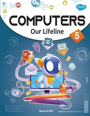 Computers Our Lifeline -5 by Gupta, Sahil