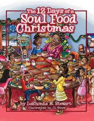 The 12 Days of a Soul Food Christmas by Stewart, Lashonda M.