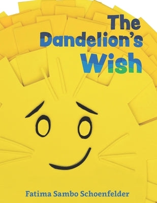 The Dandelion's Wish by Schoenfelder, Fatima Sambo