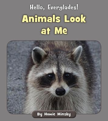 Animals Look at Me by Minsky, Howie