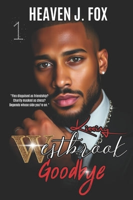 Kissing Westbrook Goodbye: The Best of Both Worlds; A Tale of Two Stories by Fox, Heaven J.