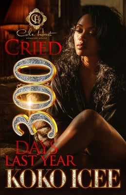 Cried 300 Days Last Year: An Unhinged Mafia Romance: Standalone by Icee, Koko