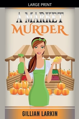 A Market Murder by Larkin, Gillian