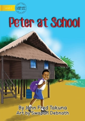 Peter At School by Takuna, John Fred