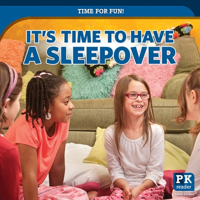 It's Time to Have a Sleepover by Griffin, Mary