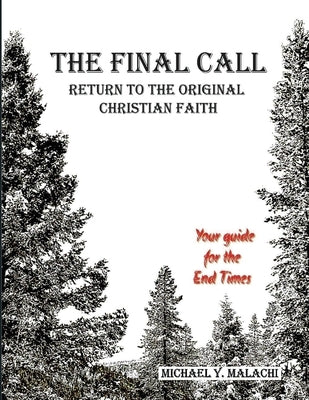 The Final Call - Return to the Original Faith by Malachi, Michael Y.