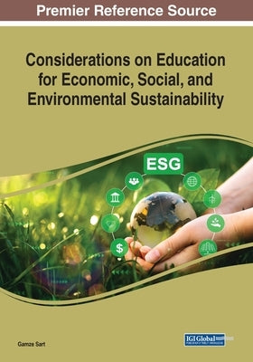Considerations on Education for Economic, Social, and Environmental Sustainability by Sart, Gamze