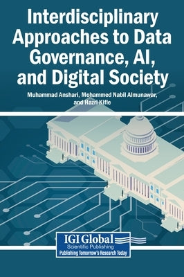 Interdisciplinary Approaches to Data Governance, AI, and Digital Society by Anshari, Muhammad