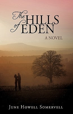 The Hills of Eden by June Howell Somervell, Howell Somervell
