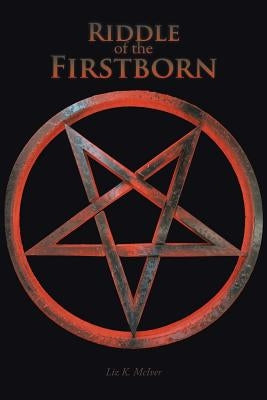 Riddle of the Firstborn by McIver, Liz K.