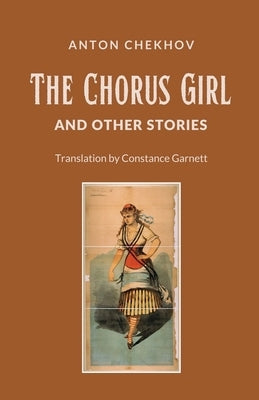 The Chorus Girl and Other Stories by Chekhov