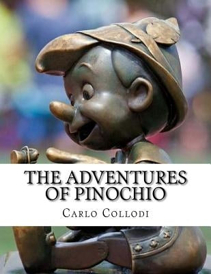 The Adventures of Pinocho by Collodi, Carlo