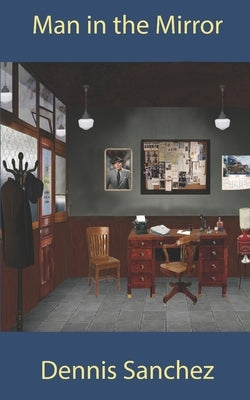 Mystery of the Man in the Mirror by Sanchez, Dennis
