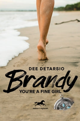 Brandy, You're a Fine Girl by DeTarsio, Dee