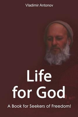 Life for God: A Book for Seekers of Freedom! by Nikolenko, Mikhail