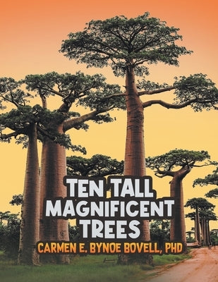 Ten Tall Magnificent Trees by Bovell, Carmen E. Bynoe