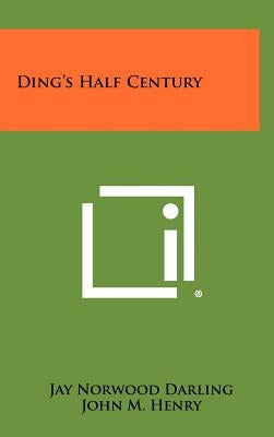 Ding's Half Century by Darling, Jay Norwood