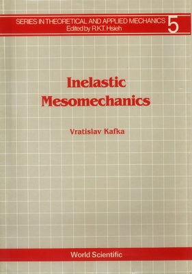 Inelastic Mesomechanics by Kafka, Vratislav
