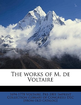 The Works of M. de Voltaire by Voltaire