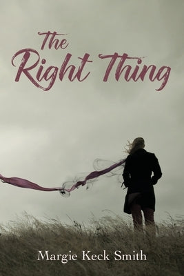 The Right Thing by Smith, Margie Keck
