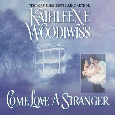 Come Love a Stranger by Woodiwiss, Kathleen E.