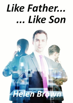 Like Father... Like Son by Brown, Helen