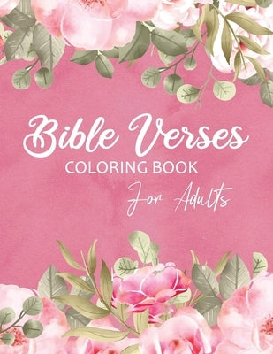 Bible Verses Coloring Book For Adults: Christian Scripture for Reflection, Relaxation, and Worship by Collins, Grace