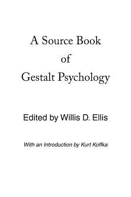 A Source Book of Gestalt Psychology by Ellis, Willis D.
