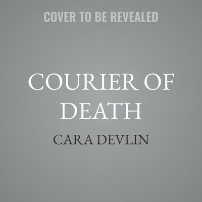 Courier of Death by Devlin, Cara