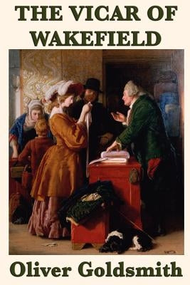The Vicar of Wakefield by Goldsmith, Oliver