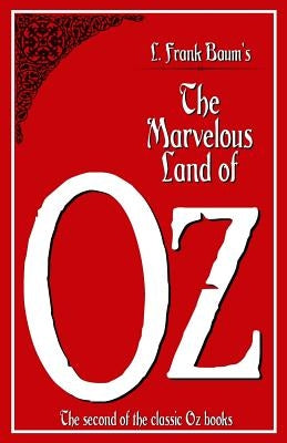 The Marvelous Land of Oz by Baum, L. Frank