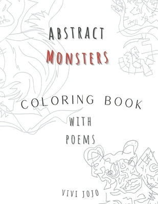 Abstract Monsters: "Fantastic Monsters and Where to Color Them: A Magical Coloring Adventure" by Jojo, Vivi