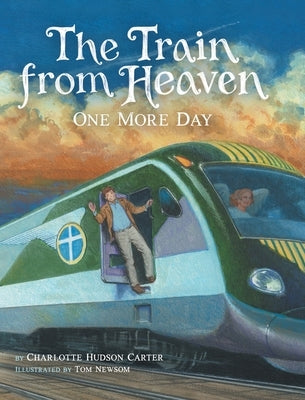 The Train from Heaven: One More Day by Carter, Charlotte Hudson