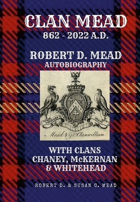 Clan Mead by Mead, Robert D. &. Susan C.
