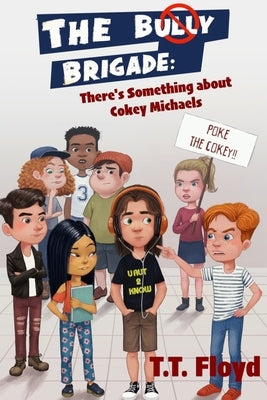 The Bully Brigade by Floyd, T. T.